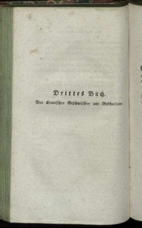 Drittes Buch. Von chronischen Geschwülsten und Geschwüren.