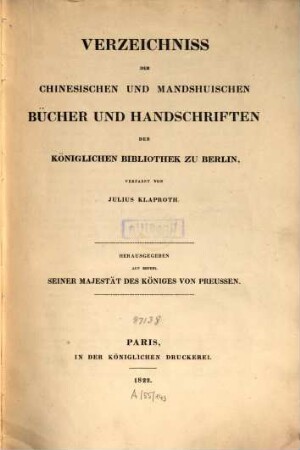Verzeichniss der chinesischen und mandshuischen Bücher und Handschriften der K. Bibliothek zu Berlin
