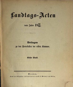 Landtags-Acten. 2. Abtheilung, Die Protocolle der 1. Kammer. Beilagen zu den Protocollen der 1. Kammer. 1854/55, Bd. 1
