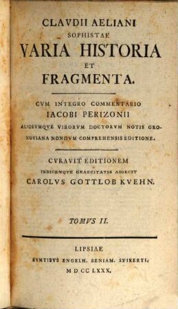 Clavdii Aeliani Sophistae Varia Historia Et Fragmenta, Tomvs II.