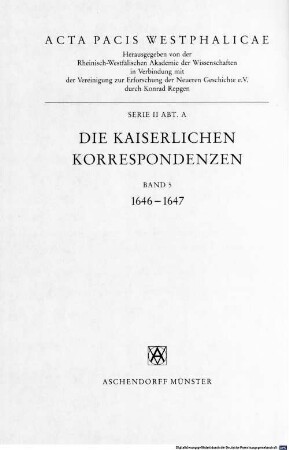 Acta pacis Westphalicae, 2,A,5. Die kaiserlichen Korrespondenzen ; 1646 - 1647