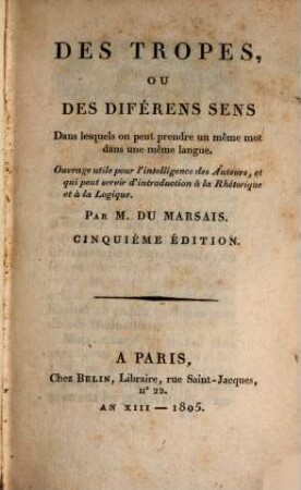 Des Tropes, ou des diférens sens dans lesquels on peut prendre un même mot dans une même langue