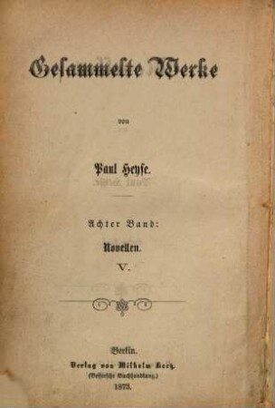 Gesammelte Werke, 8. Novellen ; 5