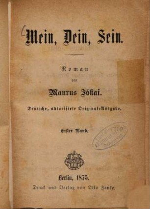 Mein, Dein, Sein : Roman von Maurus Jókai, 1
