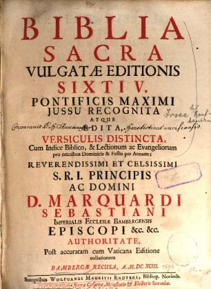 Biblia Sacra : Vulgatae Editionis Sixti V. Pontificis Maximi Jussu Recognita Atque Edita, Versiculis Distincta, Cum Indice Biblico, & Lectionum ac Evangeliorum pro omnibus Dominicis & Festis per Annum