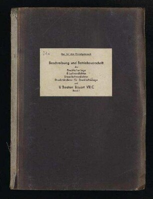 Beschreibung und Betriebsvorschrift Druckluftanlage, E-Luftverdichter, Dieselluftverdichter und Druckminderer für Druckluftanlage für U-Boote des Typs VII C
