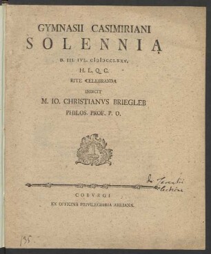 Gymnasii Casimiriani Solennia D. III. Iul. MDCCLXXV. ... Rite Celebranda Indicit M. Jo. Christianus Briegleb Philos. Prof. P. O.