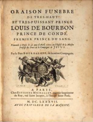 Oraison funèbre de Louis de Bourbon, prince de Conde ... à Paris 1687