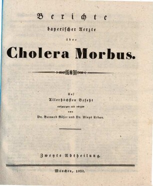 Berichte bayerischer Aerzte über Cholera morbus. Zweyte Abtheilung