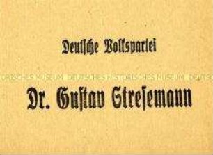 Handzettel der DVP mit Werbung für Gustav Stresemann