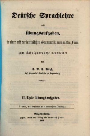 Deütsche Sprachlehre mit Übungsaufgaben : in einer mit der lateinischen Grammatik verwandten Form, 2. Übungsaufgaben
