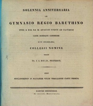 Sollemnia anniversaria in Gymnasio Regio Baruthino ... rite celebranda rectoris collegiique nomine indicit, 1832