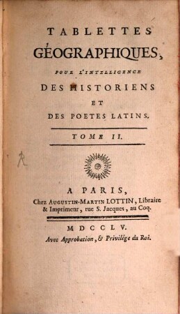 Tablettes Géographiques : Pour L'Intelligence Des Historiens Et Des Poetes Latins. 2