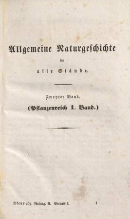 Allgemeine Naturgeschichte für alle Stände. 2, Botanik ; 1