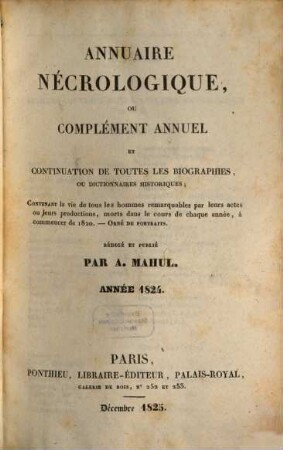 Annuaire nécrologique ou complément annuel et continuation de toutes les biographies ou dictionnaires historiques. 5, 5. 1824