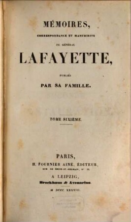 Mémoires, correspondance et manuscrits du Général Lafayette. 6