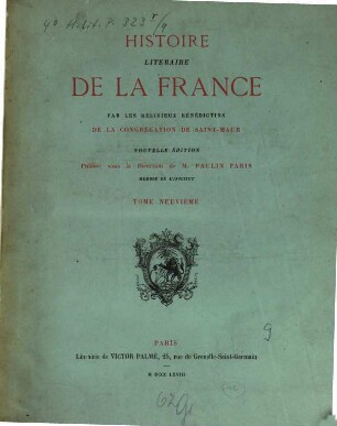 Histoire litteraire de la France : ou l'on traite de l'origine et du progrès, de la décadence, 9. Qui comprend le commencement du douzième siècle de l'église