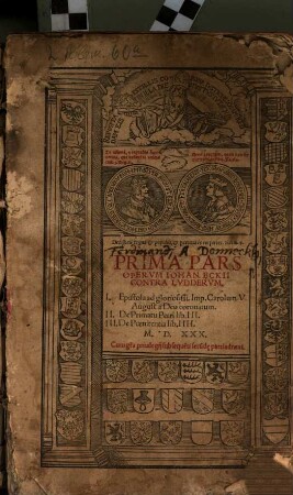 ... Pars Opervm Iohan. Eckii Contra Lvddervm, 1. Epistola ad gloriosissi. Imp. Carolum V. August. a Deo coronatum. De Primatu Petri lib. III. De Poenitentia lib. IIII.