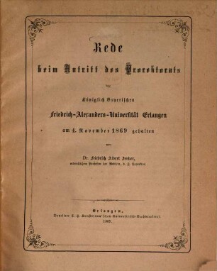 Rede beim Antritt des Prorektorats der Königlich-Bayerischen Friedrich-Alexanders-Universität Erlangen : Am 4. Nov. 1869 gehalten