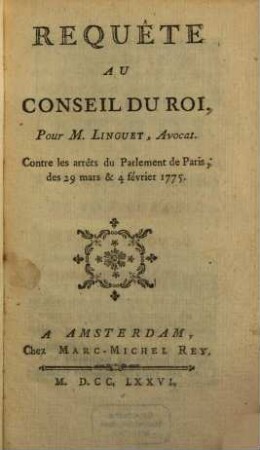 Requete au conseil du Roi pour Linguet Advocat