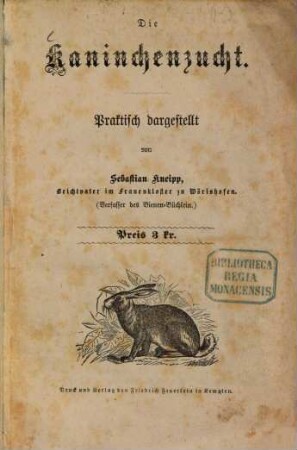 Die Kaninchenzucht : Praktisch dargestellt von Sebastian Kneipp