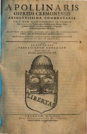 Apollinaris Offredi Cremonensis Absolvtissima Commentaria Vna Cvm Qvaestionibvs In Primvm Aristotelis Posteriorum Analyticorum librum