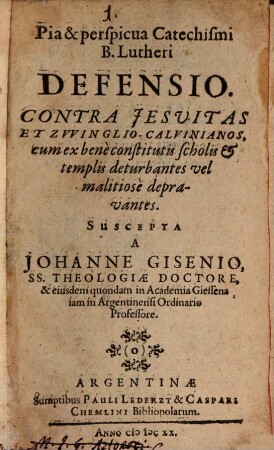 Pia et perspicua catechismi B. Lutheri defensio contra Jesuitas et Zwinglio-Calvinianos