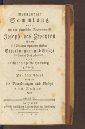3.1783(1788): Vollständige Sammlung aller seit dem glorreichsten Regierungsantritt Joseph des Zweyten für die k. k. Erbländer ergangenen höchsten Verordnungen und Gesetze, 3.1783(1788)