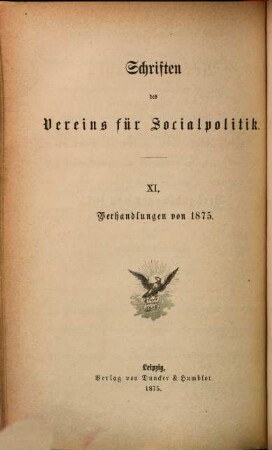Verhandlungen der Generalversammlung des Vereins für Socialpolitik. 11 = 1875, 10. - 12. Okt. = Generalversammlung 3