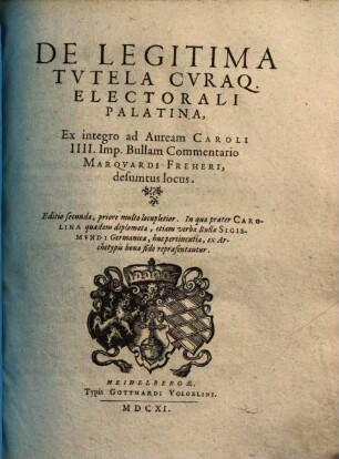De legitima tutela curaque electorali Palatina : ex integro ad auream Caroli IIII. Imp. bullam commentario desumtus locus