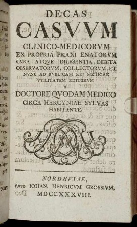 Decas Casuum Clinico-Medicorum ...
