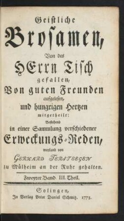 Bd. 2,[1] = Theil 3: Geistliche Brosamen, Von des Herrn Tisch gefallen, Von guten Freunden aufgelesen, und hungrigen Hertzen mitgetheilt