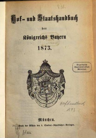 Hof- und Staatshandbuch des Königreichs Bayern. 1873