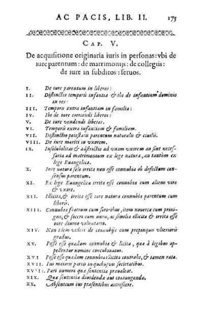 Cap. V. De aquisitone originaria iuris in personas: ubi de iure parentum: de matrimonijs: de collegjis: de iure in subditos: feruos. - Cap. VI. De acquisitione derivativa facto hominis, ubi de alienatione imperij, & rerum imperiJ.