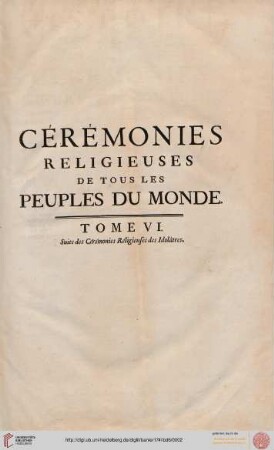 Band 6: Histoire générale des cérémonies, moeurs et coutumes religieuses de tous les peuples du monde: représentées en 243 figures
