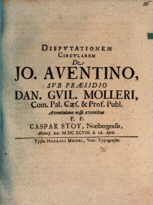 Disputationem circularem de Jo. Aventino