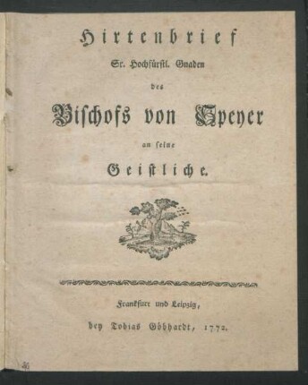 Hirtenbrief Sr. Hochfürstl. Gnaden des Bischofs von Speyer an seine Geistliche