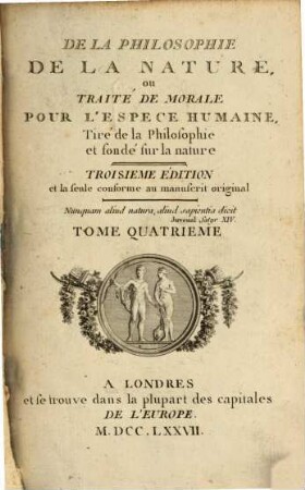 De La Philosophie De La Nature, ou Traité De Morale Pour L'Espece Humaine : Tiré de la Philosophie et fondé sur la nature, 4