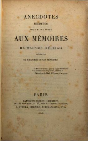 Anecdotes inédites pour faire suite aux mémoires de Madame d'Epinai : précédées de l'examen de ces mémoires