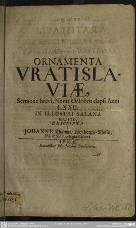 Ornamenta Vratislaviae : Sermone brevi, Nonis Octobris elapsi Anni LXXII.