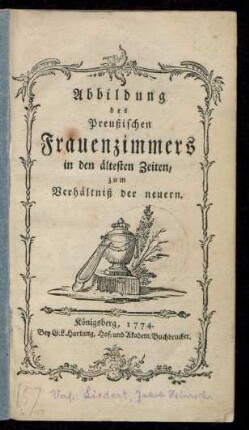 Abbildung des Preußischen Frauenzimmers in den ältesten Zeiten, zum Verhältniß der neuern