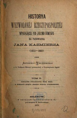 Historya wyzwolonia Polski za panowania Jana Kaźmierza (1655 - 60) : (Geschichte der Befreiung Polens unter der Regierung des Johann Kasimir). 2
