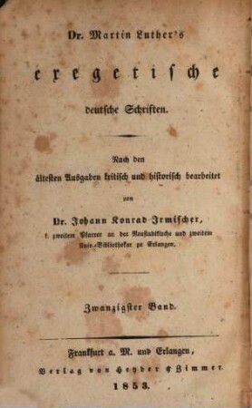 Dr. Martin Luther's sämmtliche Werke, 52 = 3. Abth., Exegetische deutsche Schriften ; 20