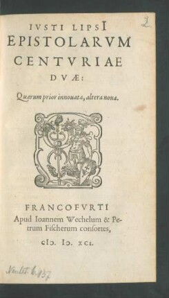 Iusti Lipsii Epistolarum Centuriae Duae: Quarum prior innovata ...
