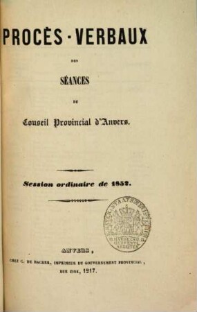 Procès verbaux des séances du Conseil Provincial d'Anvers. 1852