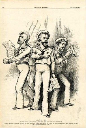 The campaign song. [Anschließend folgt ein Textblock] : Roscoe Conkling, James Blaine und William Chandler treten als Matrosenchor auf