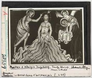 Psalter der Königin Ingeborg: Taufe Christi. Chantilly, Musée Condé