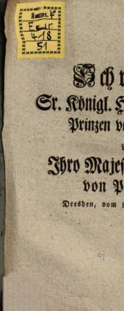Schreiben Sr. K. Hoheit des Chur-Prinzen von Sachsen, an Ihro Majestät den König von Preussen