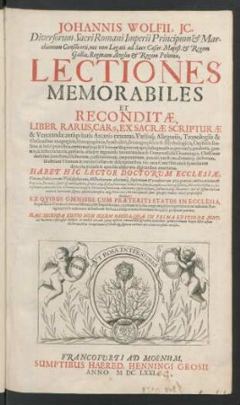 [1]: Lectiones Memorabiles Et Reconditae : Liber Rarus, Car[us], Ex Sacrae Scripturae & Venerandae antiquitatis Arcanis exaratus