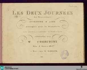 Les deux journées der Wasserträger : ouverture & airs arrangées pour le pianoforte; avec paroles allemandes et francaises